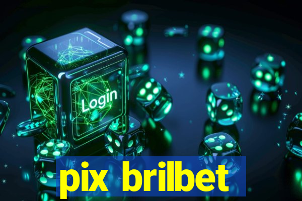 pix brilbet